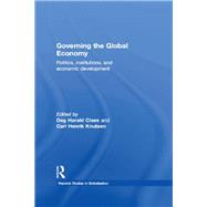 Governing the Global Economy: Politics, Institutions and Economic Development by Claes; Dag Harald, 9780415665353