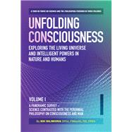 Unfolding Consciousness (4 pack box set) Exploring The Living Universe and Intelligent Powers In Nature and Humans (Vol I - IV) by Bilimoria, Edi, 9780856835353