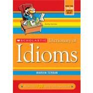 Scholastic Dictionary of Idioms by Terban, Marvin, 9781417785353