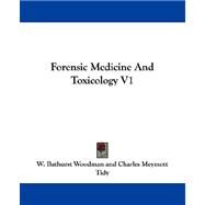 Forensic Medicine and Toxicology V1 by Woodman, W. Bathurst; Tidy, Charles Meymott, 9781430485353