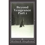 Beyond Vengeance by Stephens, Richard; Gardner, Dan; Gardner, Barbara; Cooley, Leanne, 9781451585353