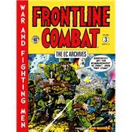 The EC Archives: Frontline Combat Volume 3 by Kurtzman, Harvey; Davis, Jack; Toth, Alex; Wood, Wally, 9781506715353
