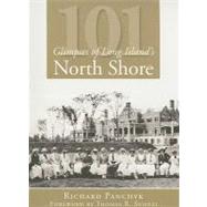 101 Glimpses of Long Island's North Shore by Panchyk, Richard, 9781596295353