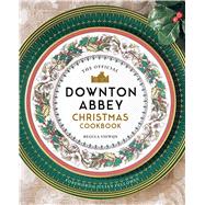 The Official Downton Abbey Christmas Cookbook by Weldon Owen, 9781681885353