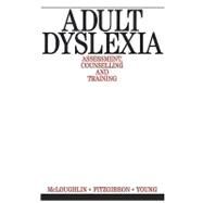 Adult Dyslexia Assessment, Counselling and Training by McLoughlin, David; FitzGibbon, Gary; Young, Vivienne, 9781897635353