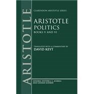 Politics  Books V and VI by Aristotle; Keyt, David, 9780198235354