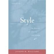 Style : The Basics of Clarity and Grace by Williams, Joseph M.; Colomb, Gregory G., 9780205605354