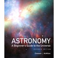 Astronomy A Beginner's Guide to the Universe by Chaisson, Eric; McMillan, Steve, 9780321815354