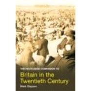 The Routledge Companion to Britain in the Twentieth Century by Clapson; Mark, 9780415275354