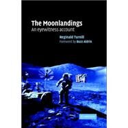 The Moonlandings: An Eyewitness Account by Reginald Turnill , Foreword by Buzz Aldrin, 9780521035354