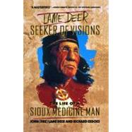 Lame Deer, Seeker Of Visions The Life Of A Sioux Medicine Man by Lame deer, John (fire), 9780671215354