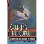 Creating the Couple by Wexman, Virginia Wright, 9780691015354
