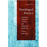 Translingual Practice by Liu, Lydia He, 9780804725354