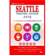 Seattle Travel Guide 2015 by Hayward, James F., 9781505405354