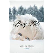 Bury This by Portes, Andrea, 9781593765354
