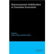 Macroeconomic Stabilization in Transition Economies by Edited by Mario I. Blejer , Marko Skreb, 9780521025355