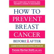 How to Prevent Breast Cancer�Before & After by Pamela Wartian Smith, 9780757055355