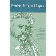Freedom, Faith, and Dogma : Essays by V.S. Soloviev on Christianity and Judaism by Soloviev, V. s.; Wozniuk, Vladimir, 9780791475355