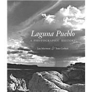 Laguna Pueblo: A Photographic History by Marmon, Lee; Corbett, Tom, 9780826355355