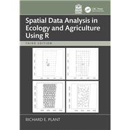 Spatial Data Analysis in Ecology and Agriculture Using R by Richard E. Plant, 9781032935355