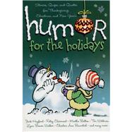 Humor for the Holidays Stories, Quips, and Quotes for Thanksgiving, Christmas, and New Years by MacDonald, Shari, 9781416535355