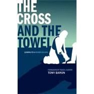 The Cross and the Towel by Baron, Tony, 9781604945355