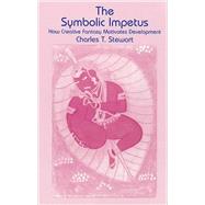 Symbolic Impetus How Creative Fantasy Motivates Development by Stewart, Charles, 9781853435355