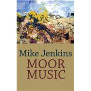 Moor Music by Jenkins, Mike, 9781854115355