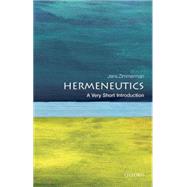 Hermeneutics: A Very Short Introduction by Zimmermann, Jens, 9780199685356