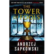 The Tower of Fools by Sapkowski, Andrzej; French, David, 9780316705356