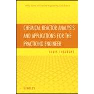 Chemical Reactor Analysis and Applications for the Practicing Engineer by Theodore, Louis, 9780470915356