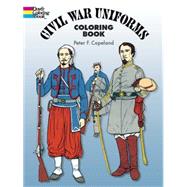 Civil War Uniforms Coloring Book by Copeland, Peter F., 9780486235356