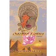 Sacred Lotus A Novella by Carter, Antwan, 9781098365356