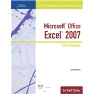 Illustrated Course Guide: Microsoft Office Excel 2007 Intermediate by Reding, Elizabeth Eisner; Wermers, Lynn, 9781423905356