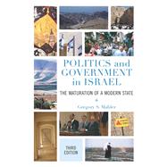Politics and Government in Israel The Maturation of a Modern State by Mahler, Gregory S., 9781442265356