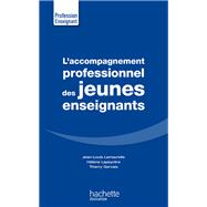 L'accompagnement professionnel des jeunes enseignants by Jean-Louis Lamaurelle; Thierry Gervais; Hlne Lapeyrre, 9782014005356