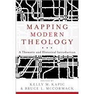 Mapping Modern Theology by Kapic, Kelly M.; McCormack, Bruce L., 9780801035357