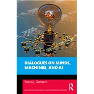 Dialogues on Minds, Machines, and AI by Rocco J. Gennaro, 9781032775357