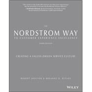 The Nordstrom Way to Customer Experience Excellence Creating a Values-Driven Service Culture by Spector, Robert; Reeves, Breanne O., 9781119375357