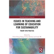 Teaching and Learning of Education for Sustainability: Theory into Practice by Chew Hung; Chang, 9781138325357