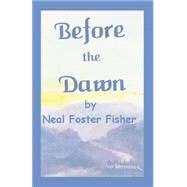 Before the Dawn by Fisher, Neal Foster, 9781412005357