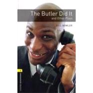 Oxford Bookworms Playscripts: The Butler Did It and Other Plays Level 1: 400-Word Vocabulary by Bowler, Bill; West, Clare, 9780194235358