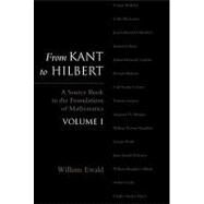 From Kant to Hilbert Volume 1 A Source Book in the Foundations of Mathematics by Ewald, William Bragg, 9780198505358
