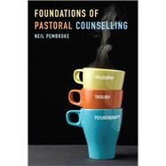 Foundations in Pastoral Counselling by Pembroke, Neil, 9780334055358