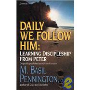 Daily We Follow Him Learning Discipleship from Peter by PENNINGTON, BASIL, 9780385235358