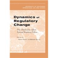 Dynamics Of Regulatory Change by Vogel, David; Kagan, Robert A., 9780520245358