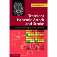 Transient Ischemic Attack and Stroke by Lau, Gary K. K.; Pendlebury, Sarah T.; Rothwell, Peter M., 9781107485358
