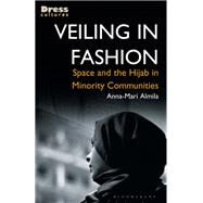 Veiling in Fashion by Almila, Anna-mari; Wilson, Elizabeth; Lewis, Reina, 9781350175358