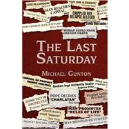 The Last Saturday by GUNTON MICHAEL, 9781425105358