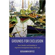 Grounds for Exclusion by Benjamin Bryce, 9781469695358